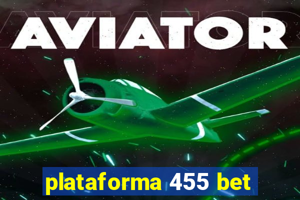 plataforma 455 bet